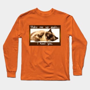 I Keel You Long Sleeve T-Shirt